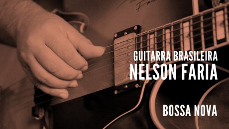 Nelson Faria segura sua guitarra Condor com título "Guitarra Brasileira - Nelson Faria - Bossa Nova"