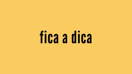 fundo amarelo escrito "fica a dica"