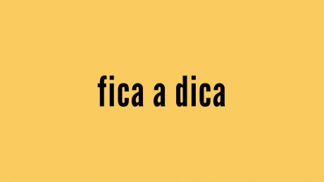 fundo amarelo escrito "fica a dica"