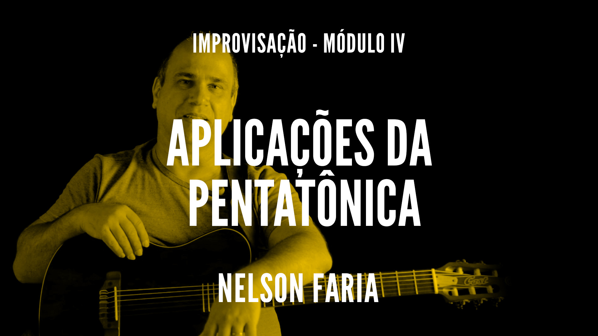 Nelson Faria segura seu violão cast com o título Aplicações da Pentatônica